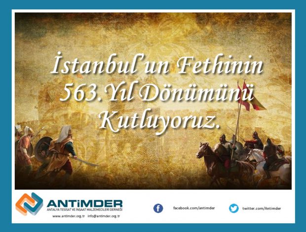 İstanbul’un Fethinin 563.Yılını Kutluyoruz